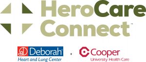 Hero Care Connect in Partnership with Deborah Heart and Lung Center and Cooper University Health Care
